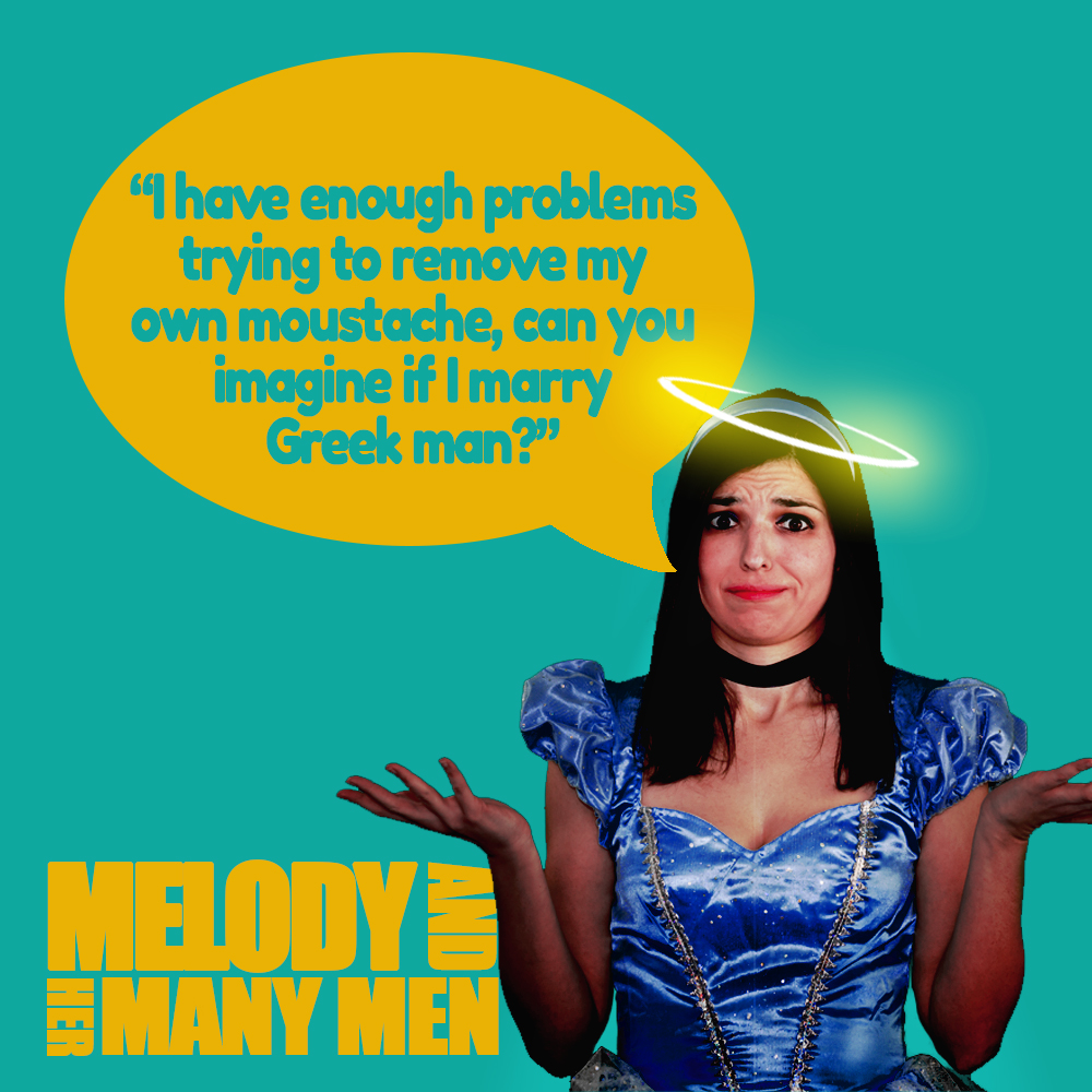 “I have enough problems trying to remove my own moustache, can you imagine if I marry Greek man?” 
#greekgirl