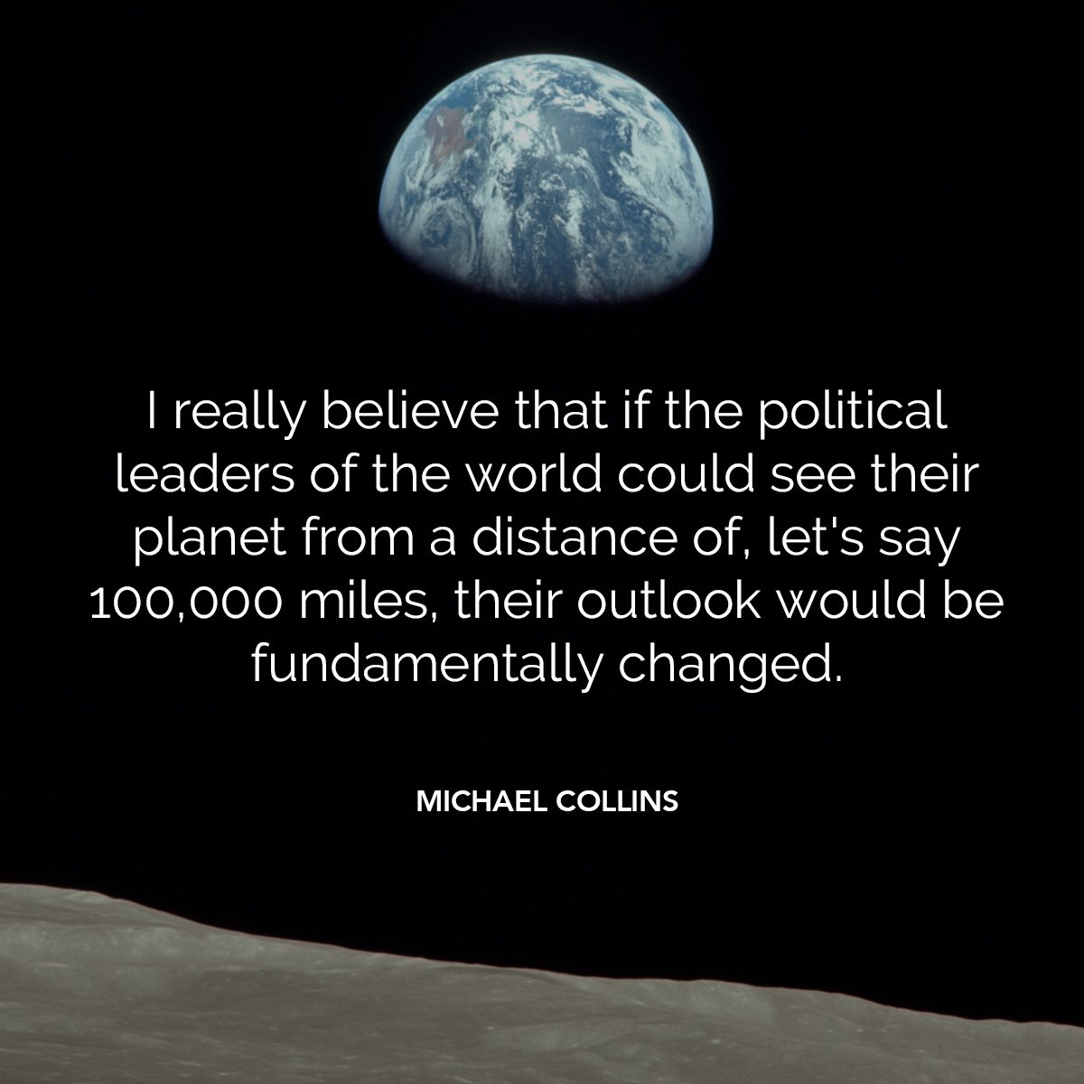 AstroMCollins's tweet image. The earth must become as it appears: blue and white, not capitalist or communist; blue and white, not rich or poor; blue and white, not envious or envied.