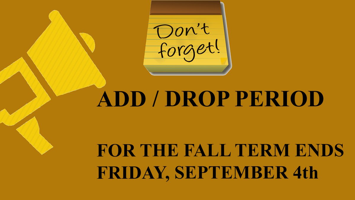 Don't Forget Add/Drop for the fall term ends this Friday, September 4th.