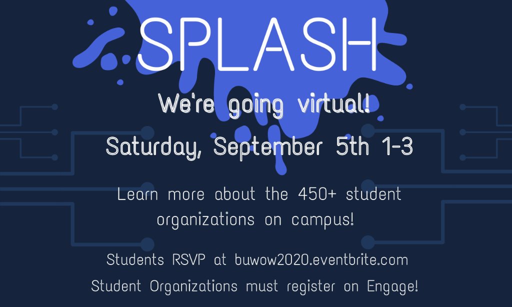 saoBU's tweet image. Join us on September 5th for Splash! It's all online so you can easily and safely learn about all the organizations BU has to offer!

Students should RSVP on Eventbrite spr.ly/6017GUT6f!
Student Organizations must register for the event on Engage!