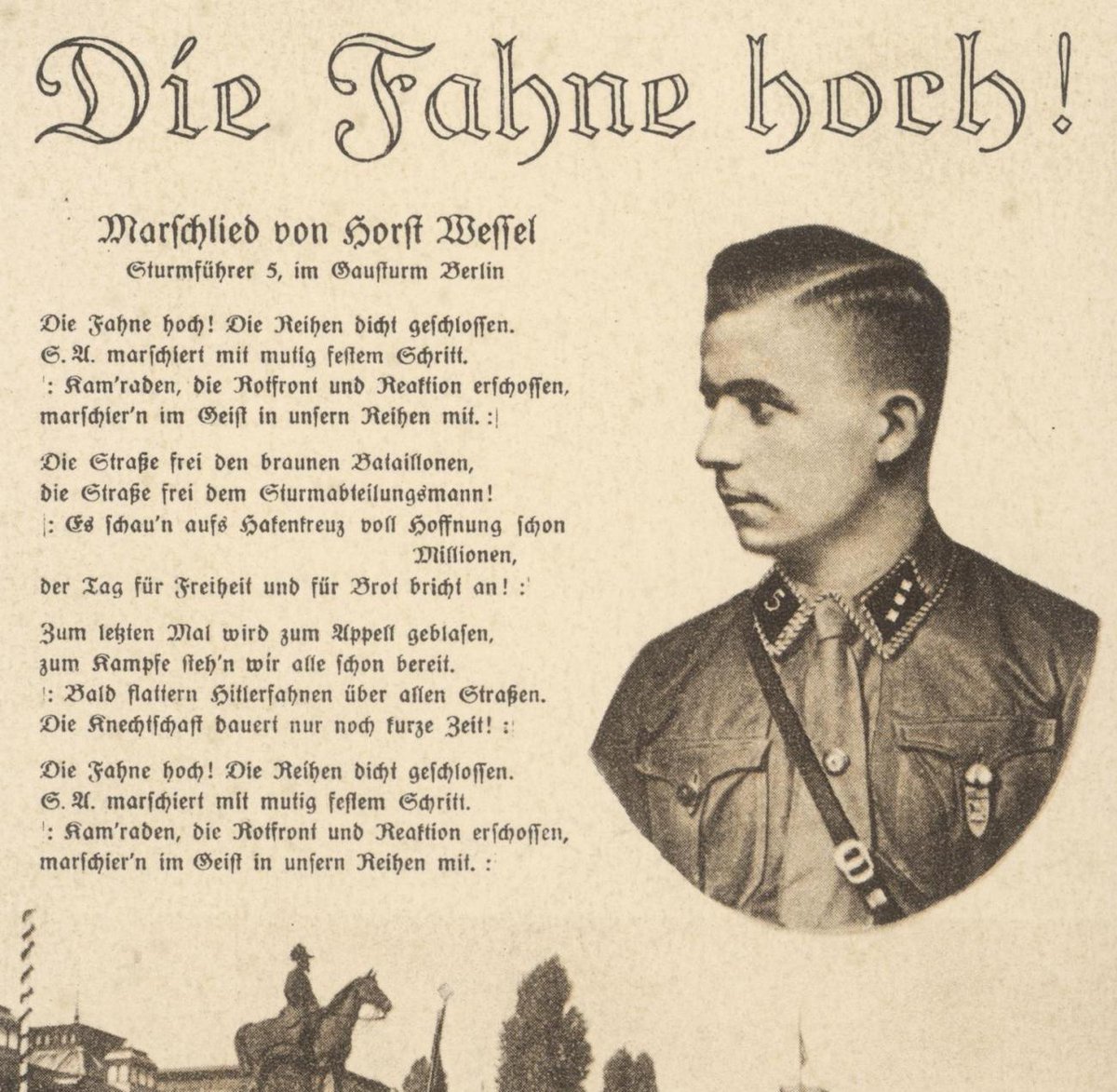A marching song - 'Die Fahne Hoch' - was named 'Horst-Wessel-Lied', or 'The Horst Wessel Song' and sung by SA units, as well as the Hitler Jugend and BDM (Bund Deutscher Madel) throughout the time of Nazi rule. /9