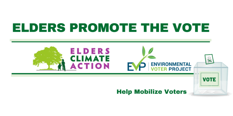 TIME TO START PHONE AND TEXT BANKING FOR ELDERS PROMOTE THE VOTE!  We partner with the nonpartisan Environmental Voter Project, to raise our voices for solving climate change. 

RSVP at eldersclimateaction.org/promotethevote/

You'll receive an email with Zoom links to the daily trainings...