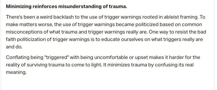 I wrote a mini-rant on Patreon for it a while ago. "One way to resist the bad-faith politicization of trigger warnings is to educate ourselves on what triggers really are and do." https://www.patreon.com/posts/24336318&nbsp;