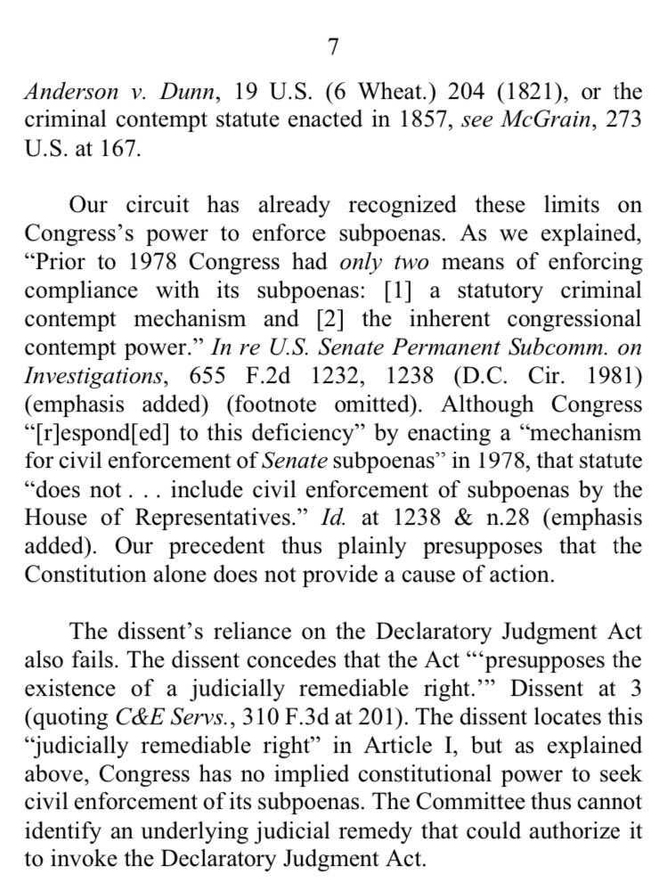 The majority opinion argues that, while Congress has a constitutional power to issue subpoenas, it doesn’t get to ask the courts to help. In the absence of a criminal case against McGahn, the opinion says Congress should enforce the subpoena itself w its inherent contempt power.