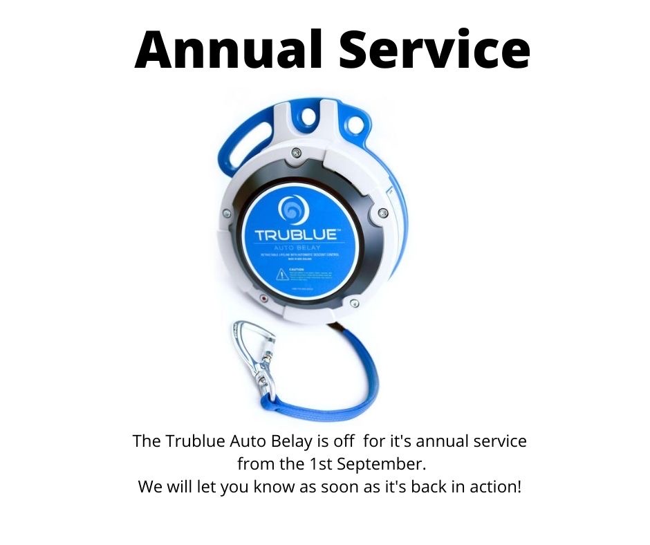 A quick reminder that the TrueBlue Autobelay is off for its annual service from the 1st September. We will let everyone know as soon as it’s’s back in action.