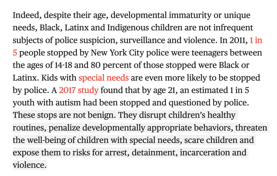 Despite their age and developmental vulnerability, Black, Latinx and Indigenous children are also sometimes directly targeted, stopped, frisked, questioned, and harmed by police. Children with special needs also have higher rates of police stops. These stops are not benign.