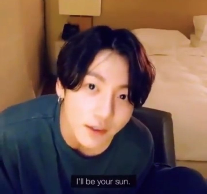 he can be your sun.