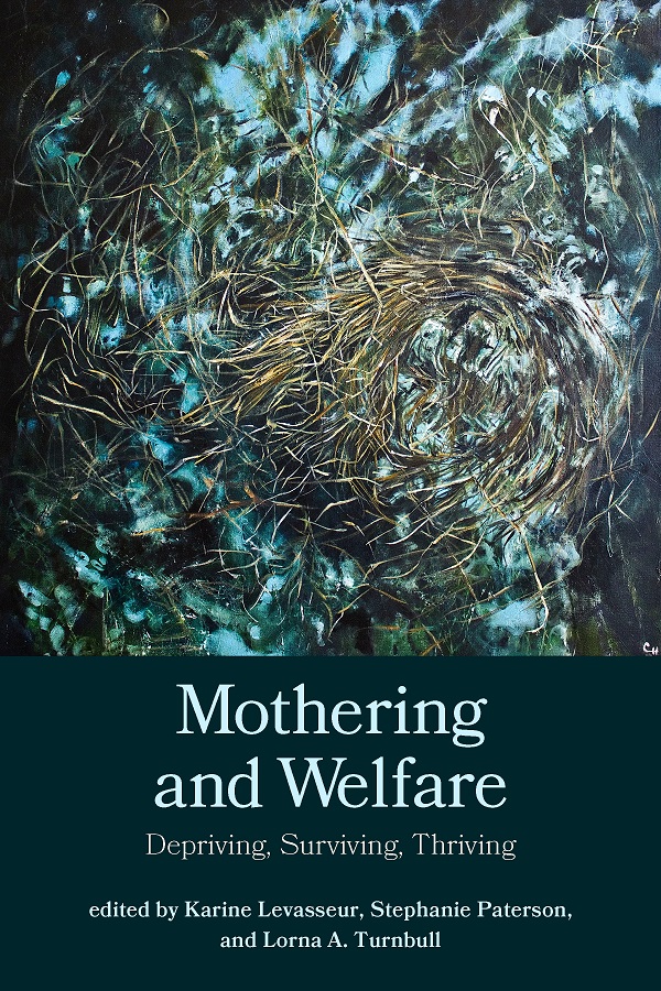 Mothering and Welfare: Depriving, Surviving, Thriving edited by Karine Levasseur, Stephanie Paterson, and Lorna A. Turnbull
September 2020: 978-1-77258-242-0; 284 pages; $34.95  
May be ordered for 30% with coupon code MOTHERS
demeterpress.org/books/motherin…