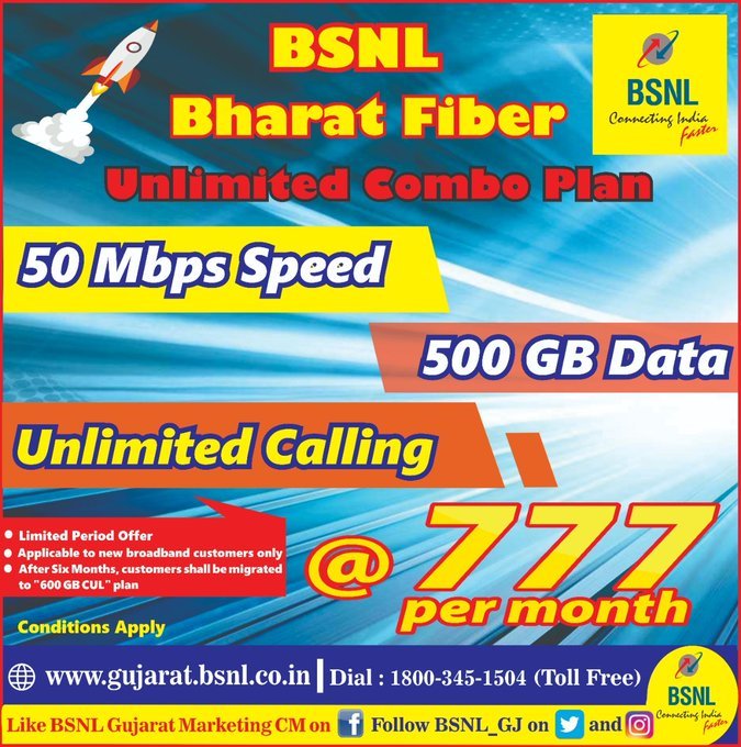 BSNL_Gujarat (@bsnl_gj) on Twitter photo #BSNL Bharat Fiber unlimited Broadband Combo plan - @ Rs. 777 per month. Offer available for limited period only.Speed upto 50 Mbps till 100 GB download per month.
Conditions apply.for booking Dial - 1800 345 1504.
<a href="/BSNLCorporate/">BSNL India</a>
<a href="/BsnlCmd/">CMD BSNL</a>
<a href="/CGM_GUJ_BSNL/">Chief General Manager</a>
<a href="/impksaha/">pradip kumar Saha</a> #BSNL Bharat Fiber unlimited Broadband Combo plan - @ Rs. 777 per month. Offer available for limited period only.Speed upto 50 Mbps till 100 GB download per month.
Conditions apply.for booking Dial - 1800 345 1504.
<a href="/BSNLCorporate/">BSNL India</a>
<a href="/BsnlCmd/">CMD BSNL</a>
<a href="/CGM_GUJ_BSNL/">Chief General Manager</a>
<a href="/impksaha/">pradip kumar Saha</a>