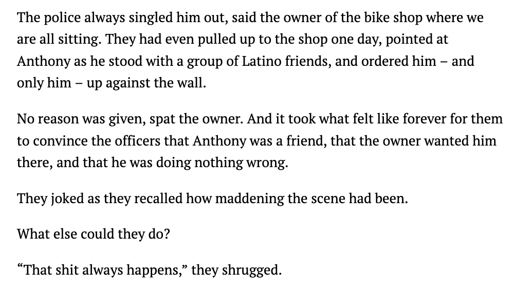 But they also regularly singled him out when he would hang out with his Latino friends at a bike shop on Central...and they didn't need the excuse of a citation to do that.  https://la.streetsblog.org/2018/02/09/webinar-on-policing-and-mobility-underscores-struggle-of-urban-planning-to-center-justice/