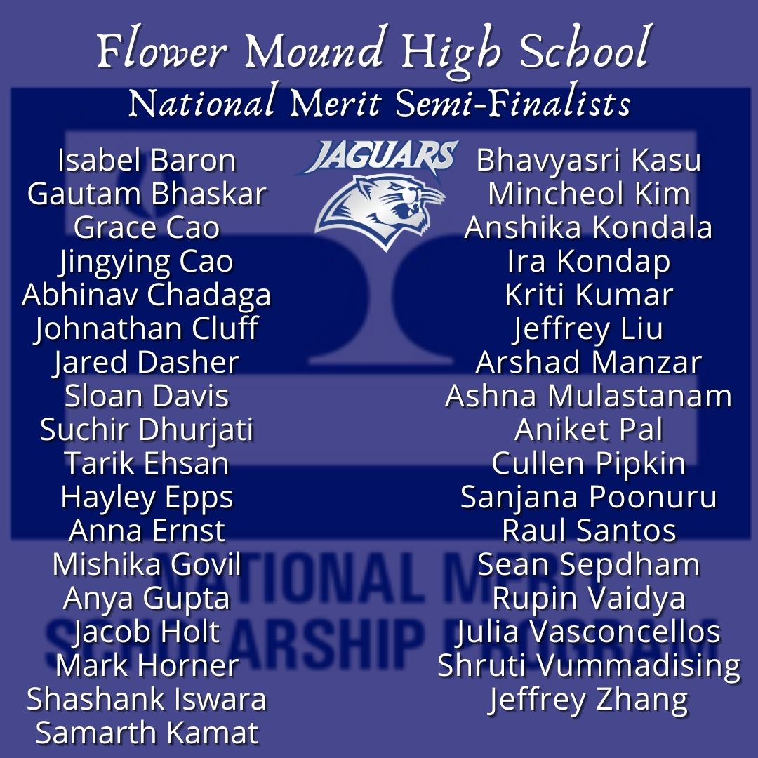 FlowerMoundHS's tweet photo. FMHS is proud to announce the names of our Semi-Finalists for the National Merit Scholarship Program.  The # of students receiving this honor places FMHS in the top 7 in the State of Texas.  🎉
 
We are very proud of these students!

#goFMjags #celebrateFMHS 💙🐆 https://t.co/fODGeZErX8