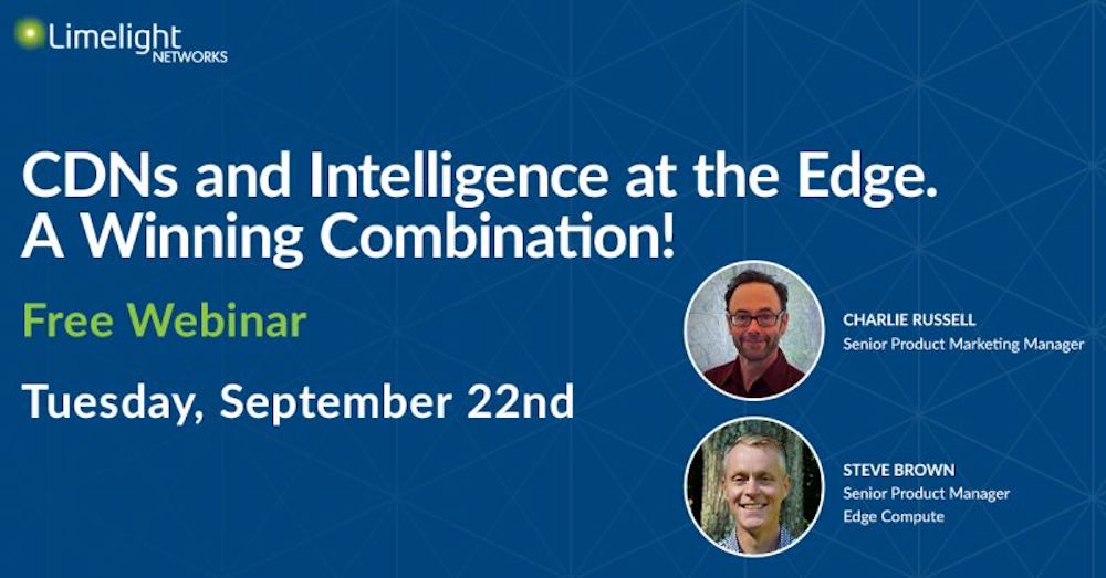 Edge_IR's tweet photo. Register for a free Webinar: CDNs and Intelligence at the Edge - Sept 22, 11am EST #EdgeComputingEvents #CDN #edge #webinar #virtualevent #edgecomputing https://t.co/7DYEu3WqzA @llnw https://t.co/gH5uzEtMja