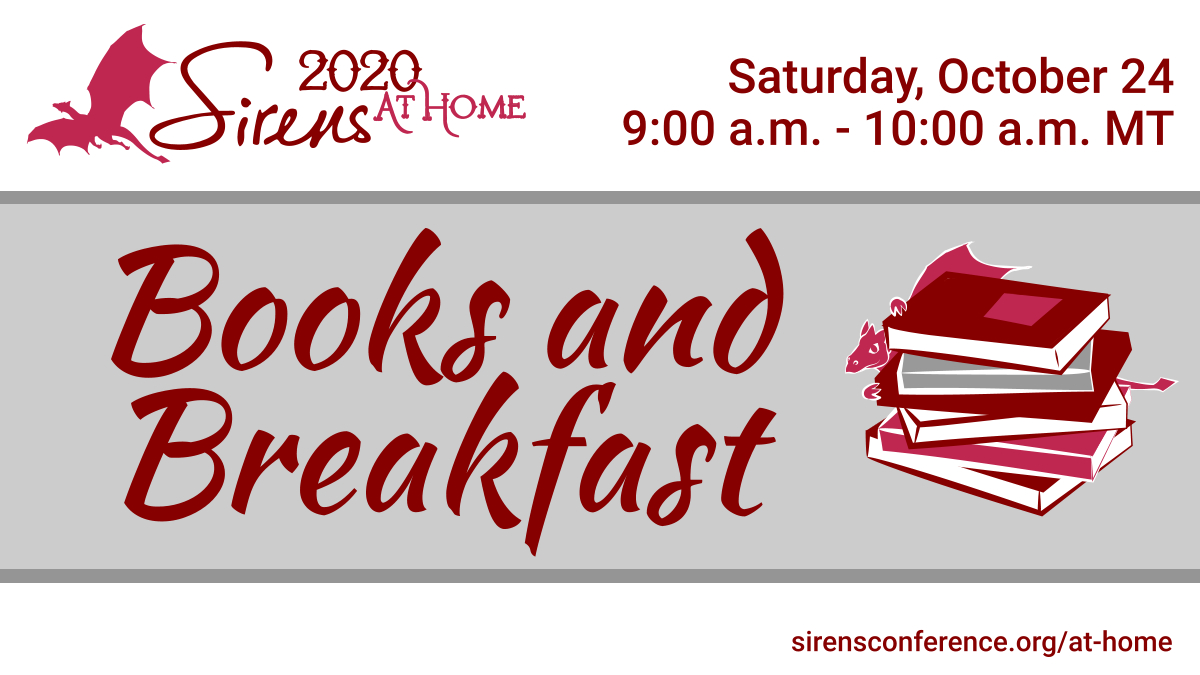 Saturday, October 24, 9 am MT/11 am ETBook DiscussionBooks and Breakfast lives! Read one of these fantastic books, grab your breakfast, and come on down to discuss one of speculative fiction’s newest works!  #SirensAtHome