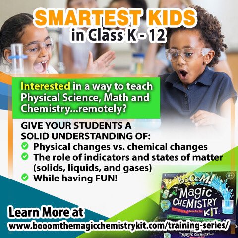 Smartest Kids in Class K - 12

Interested in a way to teach Physical Science, Math and Chemistry...remotely?

Give your students a solid understanding of:
✅physical changes vs. chemical changes
Learn More at booomthemagicchemistrykit.com/training-serie…