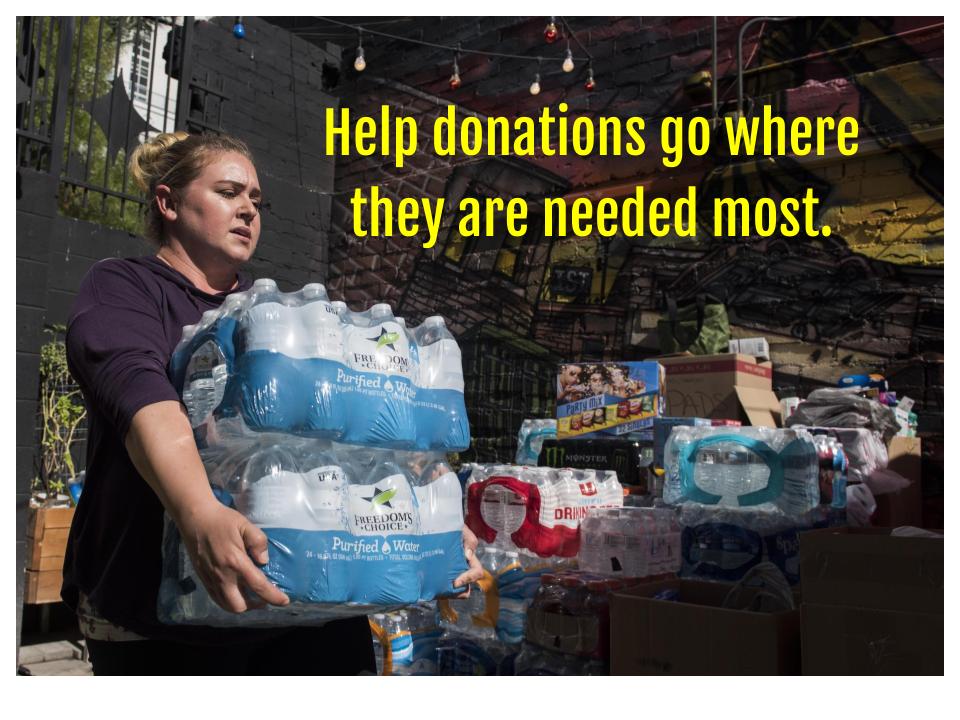 Wildfire Donation ThreadHelp donations go where they are needed most.During a disaster, many people want to help by making a donation. It takes a lot of work to collect, organize, and distribute physical materials.