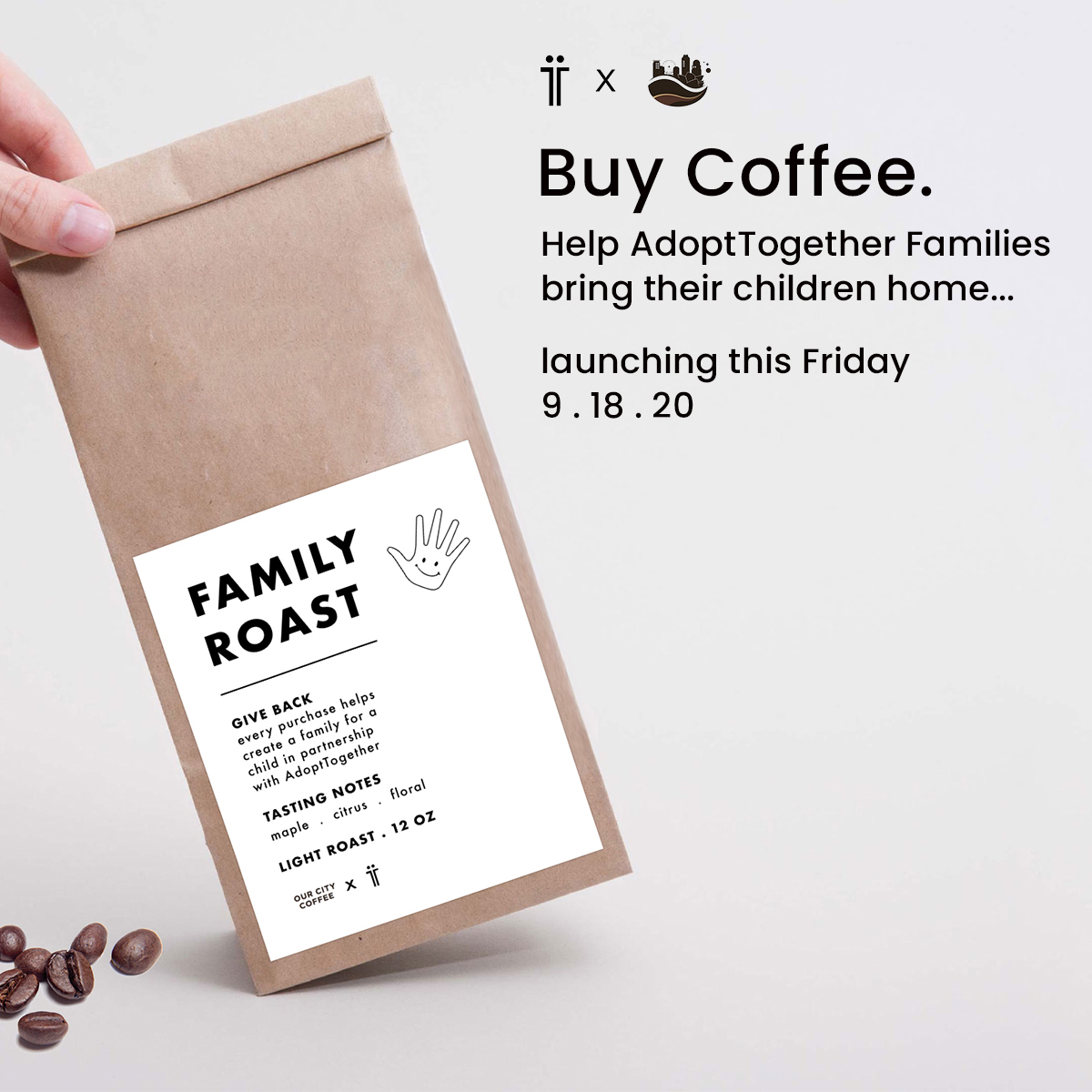 AdoptTogether is excited to partner with <a href="/ourcitycoffee/">Our City Coffee</a> to help our families get closer to their dream of adoption!
By purchasing a bag of Our City Coffee’s special "Family Roast," $5 will go towards supporting AdoptTogether families.
LAUNCHING THIS FRIDAY | 9 . 18 . 20