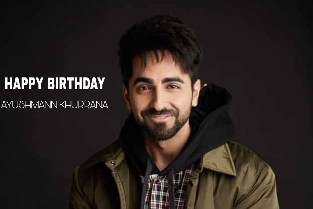 HAPPY BIRTHDAY AYUSHMANN KHURRANA SIR             