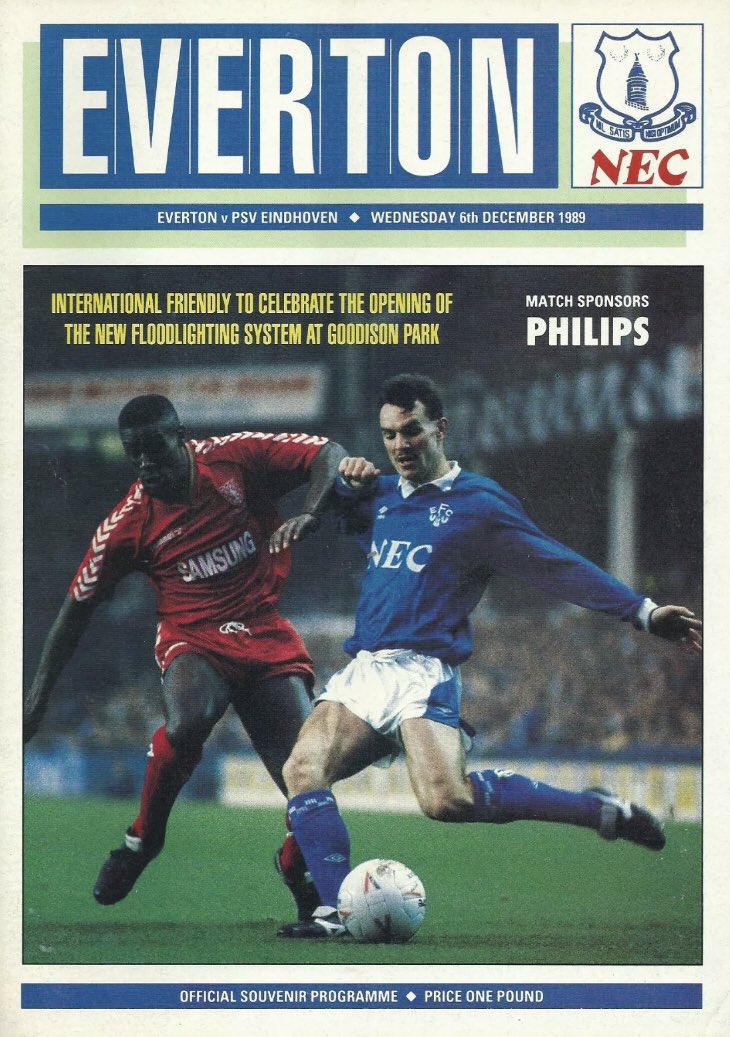#85 EFC 0-0 PSV Eindhoven - Dec 6, 1989. EFCs final 1980s friendly was a midweek affair at Goodison. This match was held to commemorate the installation of EFCs new floodlights, powered by Dutch electronics giants Philips. Fittingly the opponents were Philips-owned PSV Eindhoven.