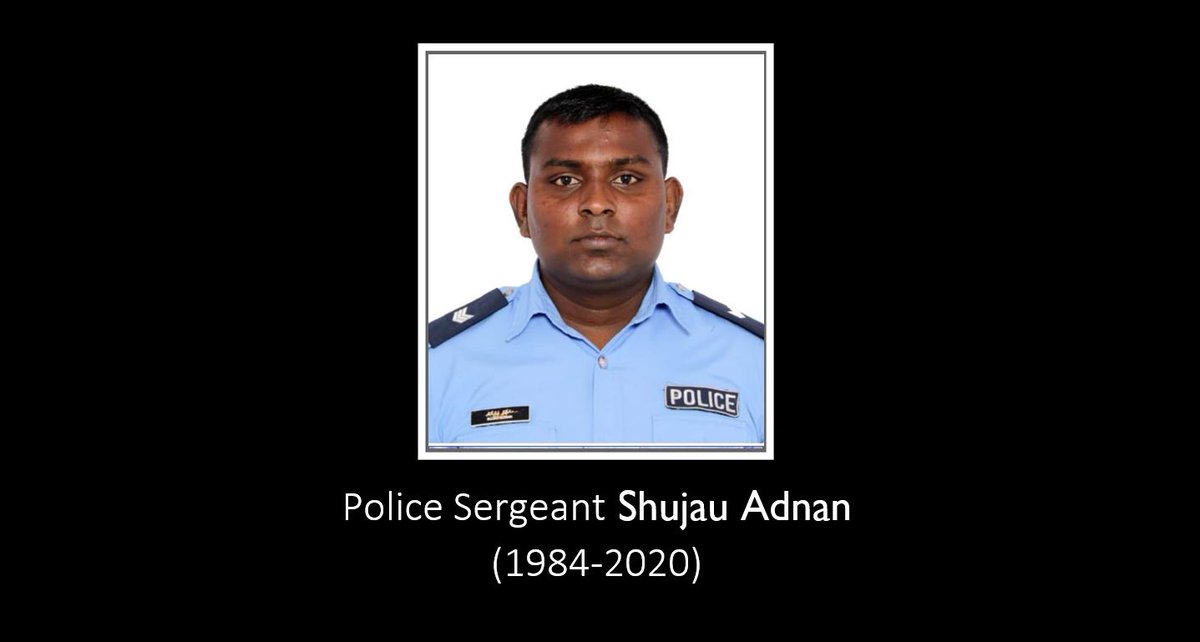 PoliceMv's tweet photo. It is with heavy hearts we hear the demise of our officer, Police Sergeant Shujau Adnan (2100). May Almighty Allah grant him highest rank in Jannah. Sending our heartfelt condolences and prayers to family and friends of Police Sergeant Shujau Adnan during this difficult time. https://t.co/IDm4sBDkQ2