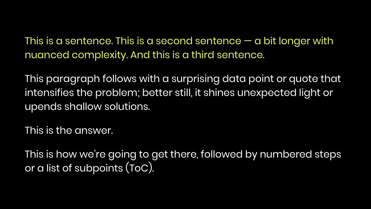 1/Your first sentence’s job is to get to the second.The second’s is to introduce a problem. Yet only so much as to make ‘em nod … then slip effortlessly into the third.The job of the third sentence is the “rule of three.”