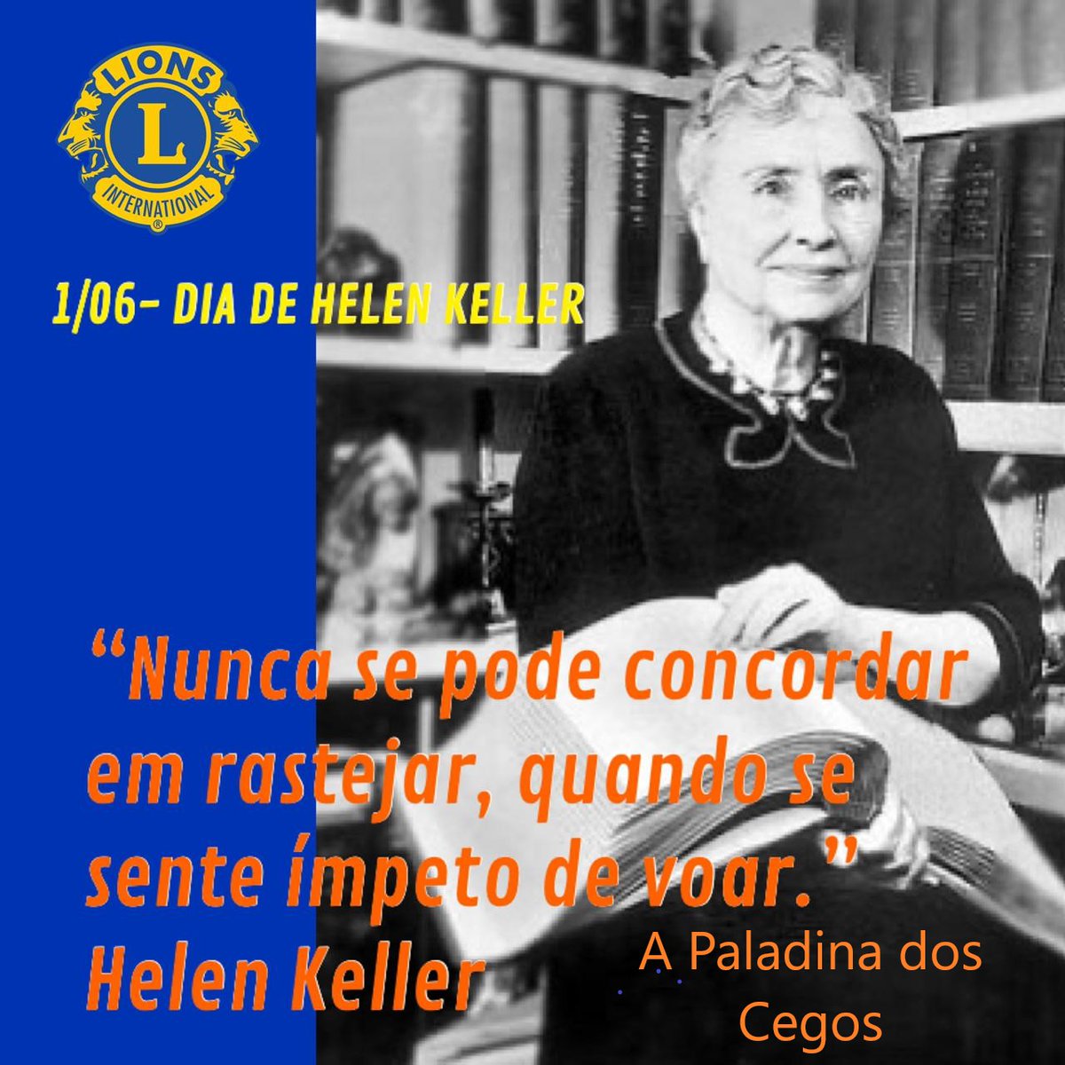 LionsNatal's tweet photo. #WeServe Em 1971, a Diretoria do Lions Clubs International ,declarou que 1º de JUNHO seria o Dia de HELEN KELLER a PALADINA DOS CEGOS! Em 1925, ela participou da Convenção do LCI  e desafiou os Leões a se tornarem "paladinos dos cegos na cruzada contra a escuridão". https://t.co/TmhLsAuf4A