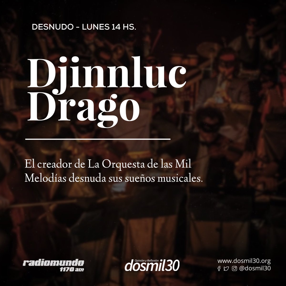 dosmil30's tweet photo. Este lunes Djinnluc Drago y La Orquesta de las Mil Melodías.

A las 14h por @enperspectivauy @radiomundo1170 https://t.co/KHV89Sd7i2