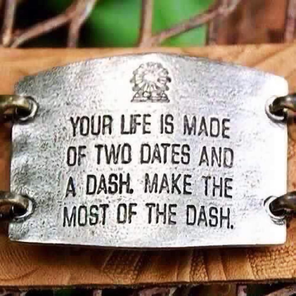NancyG43's tweet photo. “Your Life Is Made of Two Dates and a Dash. 
Make the Most of the Dash. “
Shared by niece Tina Goodman Johnson. 
From Life of the Kind. https://t.co/2tvdnOx6Fr