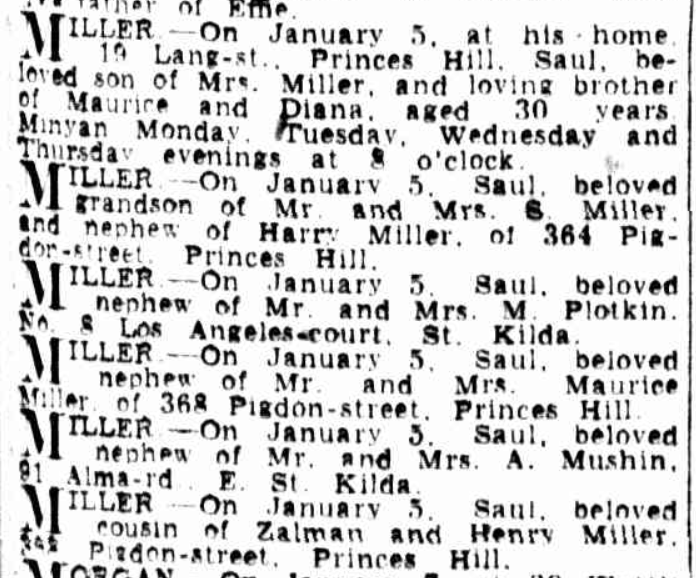 6/8In late 1939 he and his brother Maurice began trading as Miller Bros. During WWII, Saul ran the business alone; Maurice having enlisted for military service. Saul died young, aged 30, 5 Jan 1945. Maurice continued to run the business before moving into textiles in the 1950s.