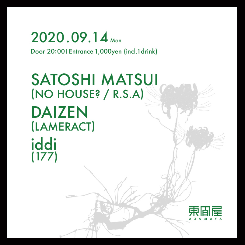 azumaya_shibuya's tweet photo. TONIGHT
09.14. Mon
SATOSHI MATSUI (NO HOUSE? / R.S.A)
DAIZEN (LAMERACT)
iddi (177)
Door 20:00 Entrance 1,000yen (incl. 1drink)
#satoshimatsui #nohouse #rsa
#daizen #lameract
#iddi #177
#azumaya_shibuya
#東間屋 #dj #bar
#shibuya #tokyo https://t.co/NSveJEa0ch
