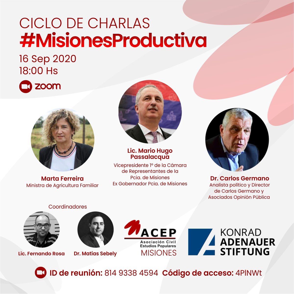 FernandoRosa82's tweet photo. Ciclo de Charlas Misiones Productiva:

Vía: Plataforma ZOOM.
ID de ingreso: 814 9338 4594
Día: Miércoles 16 de septiembre.
Horario: 18:00 hs.

#Misiones Productiva #KonradAdenauer #ACEP #ACEPmisiones @passalacquaok #CarlosGermano # #ZOOM #Misiones https://t.co/stl2LrpEsP