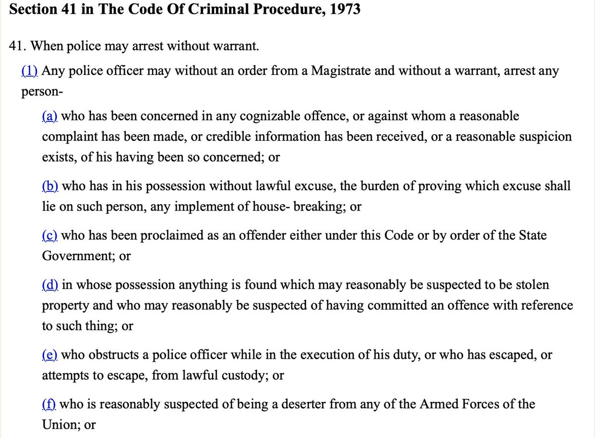 Section 41 of the Code of Criminal Procedures (CRPC) gives police the powers to arrest w/o a warrant.