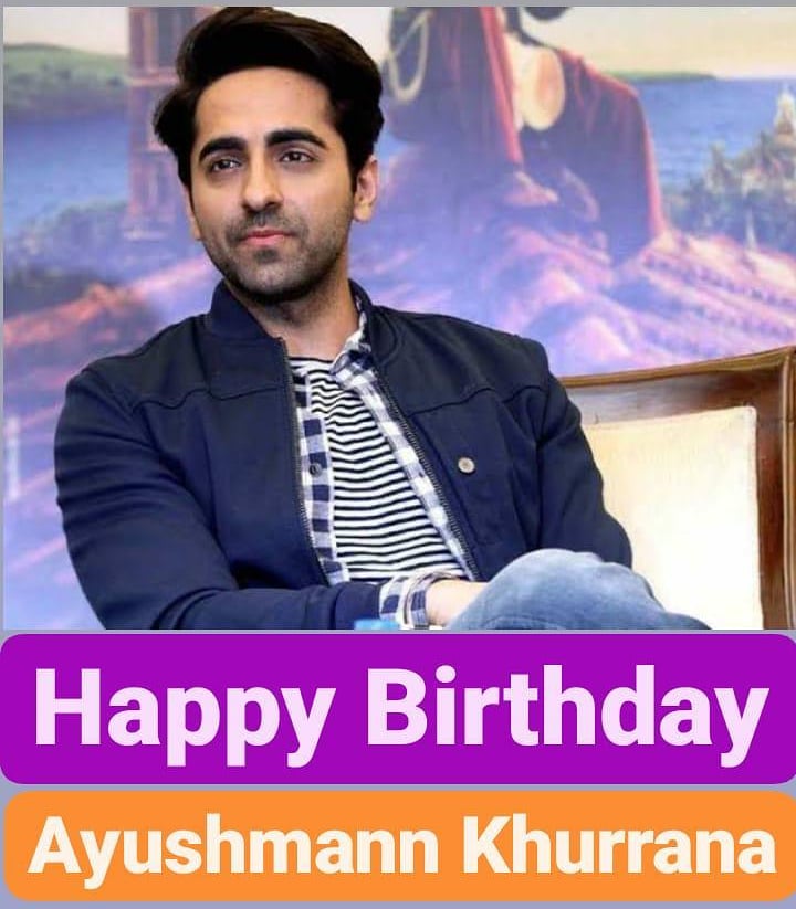 Happy Birthday 
Ayushmann Khurrana  