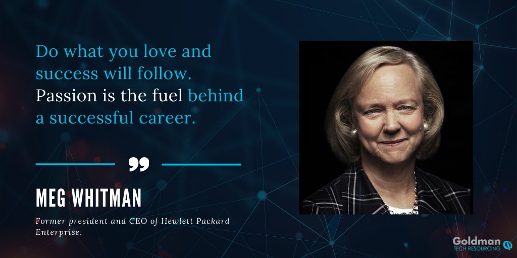 GoldmanGlobal's tweet photo. Our #MondayMotivation this week comes from Meg Whitman. Best known for taking eBay from $5.7 million to $8 billion in sales as CEO from 1998 to 2008 and CEO of Hewlett-Packard from 2011 to 2015, she understands how passion can drive and fuel success. #GoldmanTechResourcing https://t.co/pEff1gVTNw