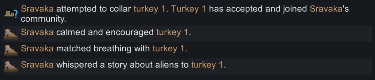 almost immediately afterwards, sravaka tamed a turkey! we're working our way up to tame salamanderturkey names for a lovely lady who likes stories about aliens?