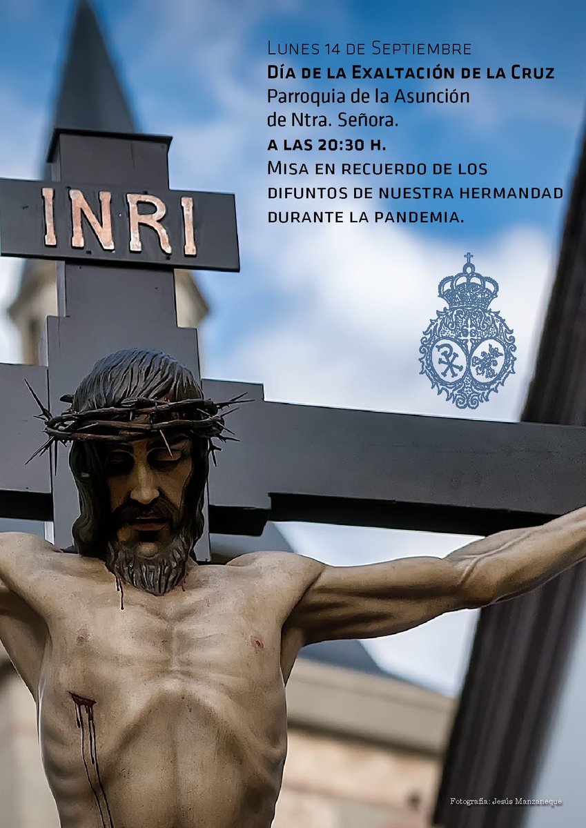 Hoy 14 de septiembre, festividad de la Exaltación de la Cruz, unidos a nuestros hermanos de Veracruz Criptana celebraremos la Santa Eucaristía a las 20:30 horas en el templo parroquial.Celebración en la que recordaremos a los difuntos de nuestras hermandades.