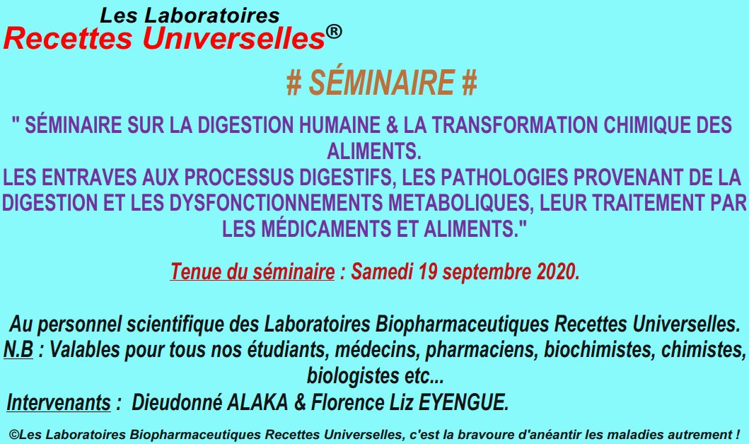 RecettesUHealth's tweet image. "SÉMINAIRE SUR LA DIGESTION HUMAINE &amp;amp; LA TRANSFORMATION CHIMIQUE DES ALIMENTS.
LES ENTRAVES AUX PROCESSUS DIGESTIFS, LES PATHOLOGIES PROVENANT DE LA DIGESTION ET LES DYSFONCTIONNEMENTS MÉTABOLIQUES, LEUR TRAITEMENT PAR LES MÉDICAMENTS ET ALIMENTS."

Le Samedi 19 septembre 2020.