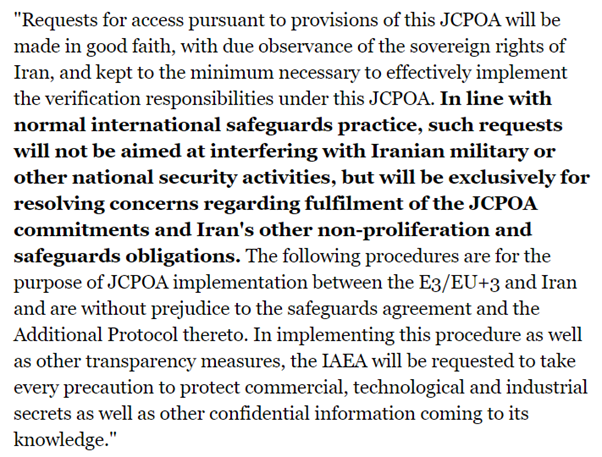 10)Iran's refusal to allow international inspections of its’ military sites is itself a violation of the Iran deal. The relevant language of the JCPOA states (see Annex I, Q Access, pg. 23). https://www.europarl.europa.eu/cmsdata/122460/full-text-of-the-iran-nuclear-deal.pdf