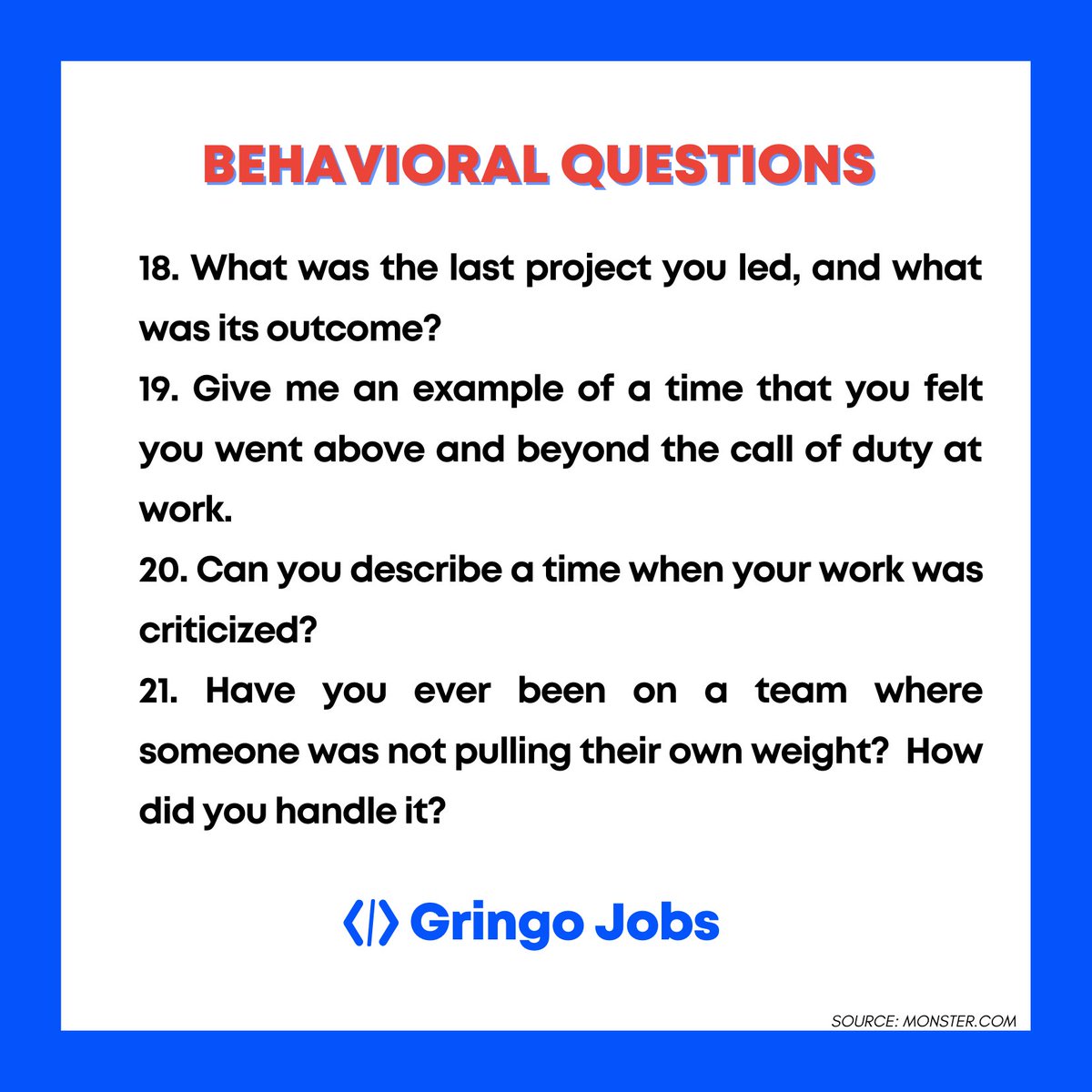 18-25/100 Segundo bloque de preguntas: BEHAVIORAL QUESTIONS.Aquí tu entrevistador quiere entender cómo te comportaste en el pasado y poder predecir cómo te comportarías si te contratan.-This is your chance to talk about your accomplishments-