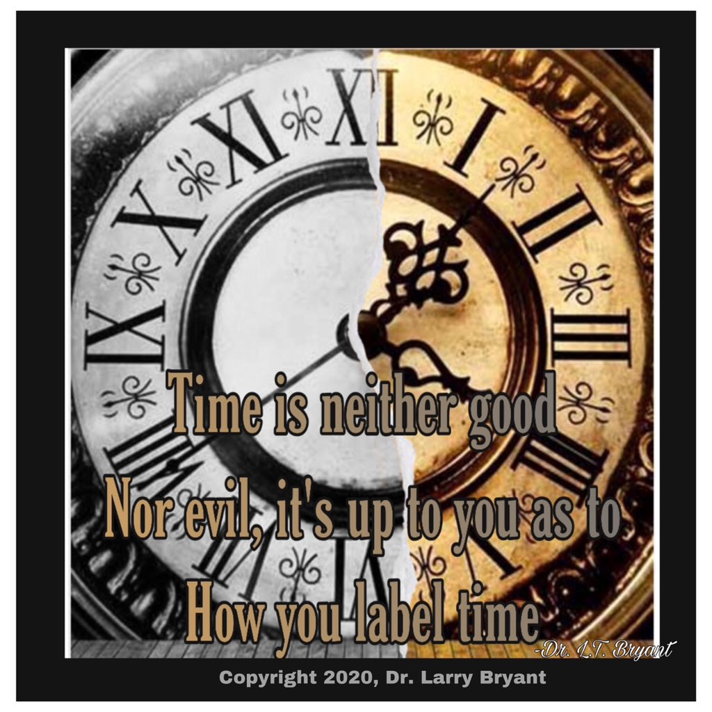Drlt_'s tweet photo. “Time Is Neither Good Nor Evil, It’s Up To You As To How You Label Time.” -Dr. L. T. Bryant
#Drlt #Proverbs #spiritualinsight #quoteoftheday #inspirational #time #deepthoughts #good #evil #straightup #InspirationalQuotes https://t.co/o05RGDIEN9