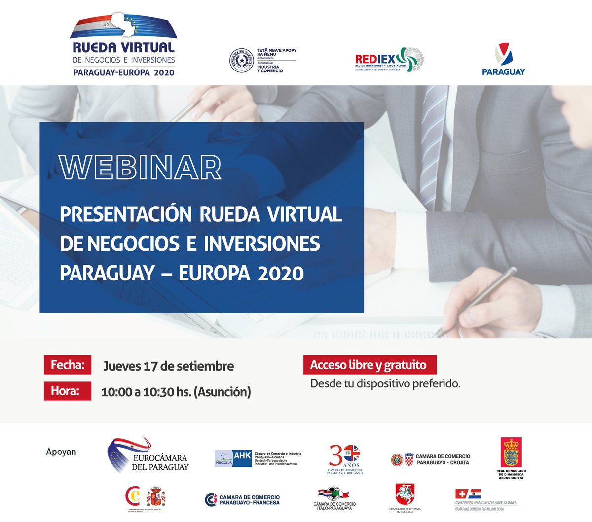 Webinar 
Presentación RUEDA VIRTUAL DE NEGOCIOS E INVERSIONES PARAGUAY – EUROPA 2020

👉Acceso libre y gratuito 
📲🖥💻 Desde tu dispositivo preferido.

Inscripciones: bit.ly/2RjsFB8 
⚠️ Recibirá horas antes un correo con las indicaciones para ingresar al evento.