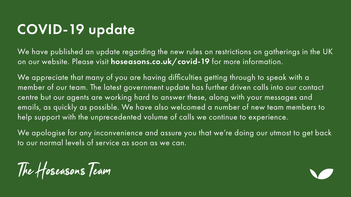 Please visit here - hoseasons.co.uk/covid-19 for more information