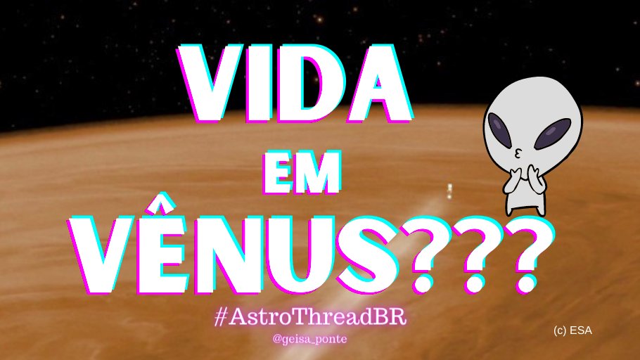 Vida em Vênus?Sou membro da Sociedade Brasileira de Astrobiologia e venho nessa  #AstroThreadBR falar um pouco sobre o que já temos de infos até agora.Saiba também a diferença entre VIDA e SINAL DE VIDA (são coisas bem diferentes).Fuja de notícias sensacionalistas, vem cá.