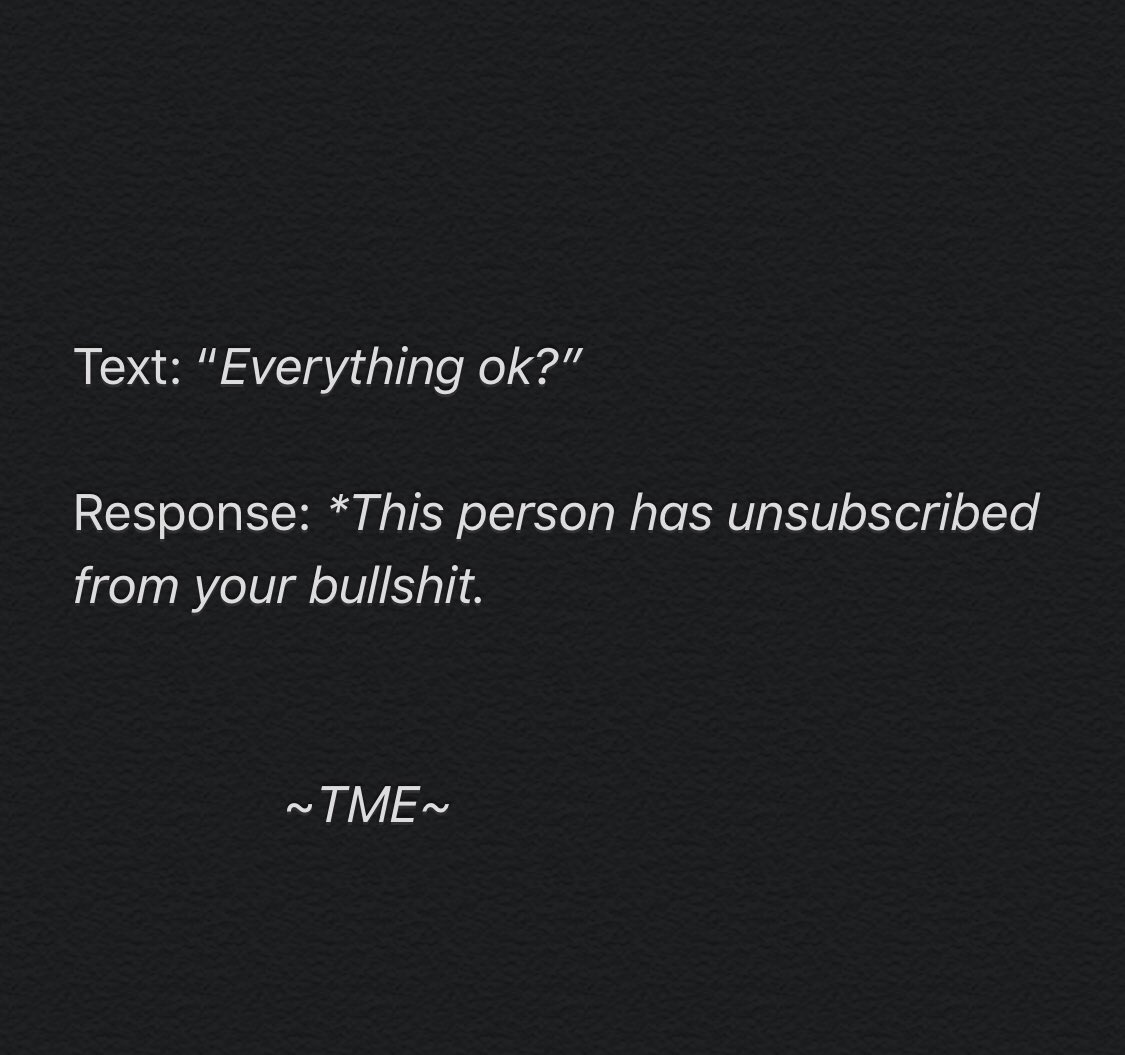 toniamarie78's tweet photo. When you’re just done with people in your life.
#tme #tmeprose #tmetexts #responses #goodbye #unsubscribed #peoplesdrama #bullshit #bullshitquotes #cuttingpeopleoff #donewiththebullshit #nomoredrama https://t.co/YZbBBbzFqX