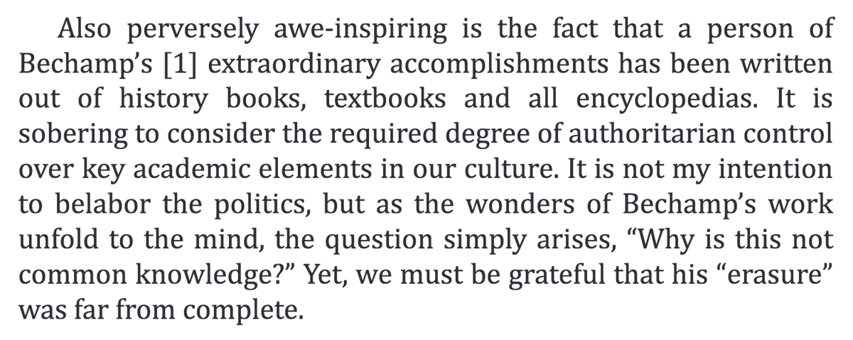 245) “Also perversely awe-inspiring is the fact that a person of Bechamp’s [1] extraordinary accomplishments has been written out of history books, textbooks and all encyclopedias.”