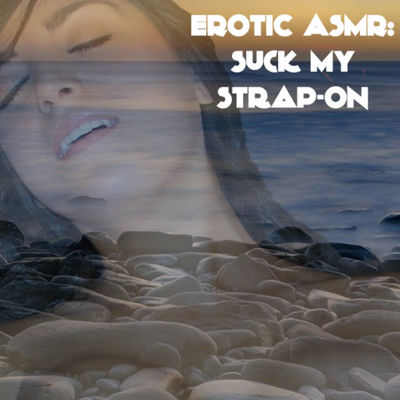 My #clip - Erotic ASMR: Suck My Strap-On just sold! search.clips4sale.com/clip/16362002 #ASMR via @Clips4Sale