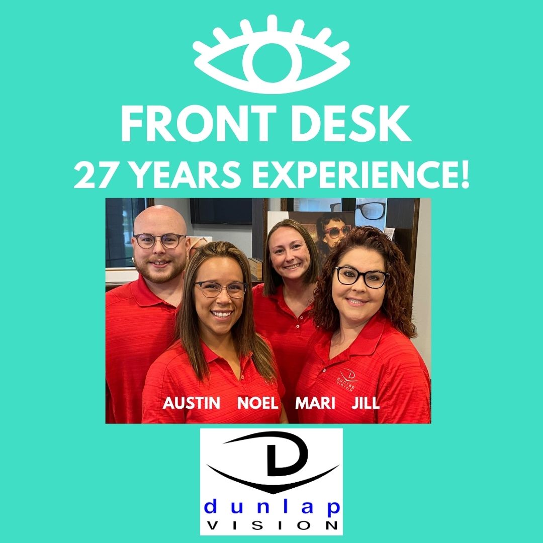 We are VERY proud of our Front Desk Team! They are your first contact on your journey through our office. From scheduling📆, to contact lenses, insurance &amp; billing concerns, even ordering your Eyepromise vitamins💊.  Their customer service is the pride of Dunlap Vision! 👀