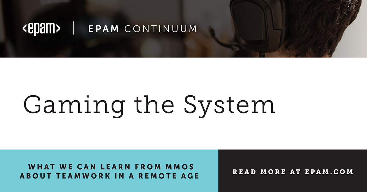 EPAMSystems's tweet image. Gamers have much to teach us about teamwork. It’s time to bring a little #MMO attitude into your #RemoteWork: ow.ly/GTb050BlWYH #RemoteByDesign