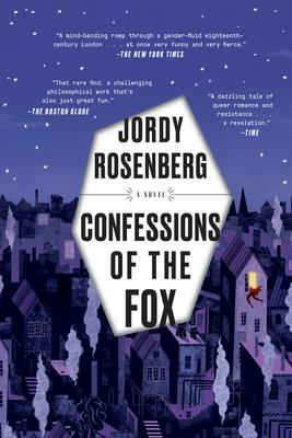 Confessions of the Fox by Jordy Rosenberg, a beautiful, sexy, queer adventure set in 18th c. London  https://astoriabookshop.com/r/tu/btV 