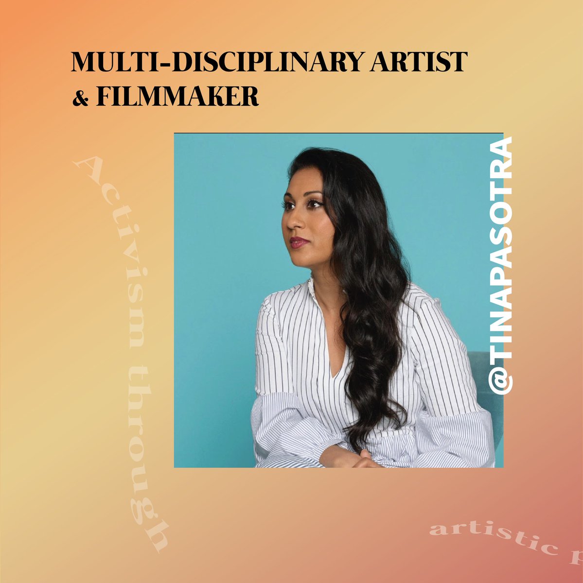 Tina Pasotra - Multi-discinplinary Artist & Filmaker