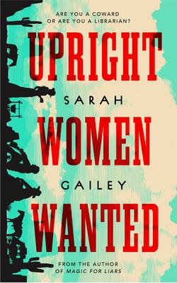 Upright Women Wanted by Sarah Gailey, a neo-Western, anti-fascist, queer spy story about librarians  https://astoriabookshop.com/r/tu/btY 